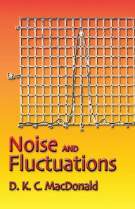 Title: Noise and Fluctuations: An Introduction, Author: D. K. C. MacDonald