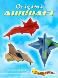 Title: Origami Aircraft, Author: Jayson Merrill