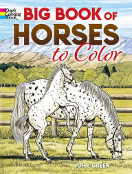 Title: Big Book of Horses to Color, Author: John Green