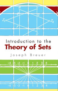 Title: Introduction to the Theory of Sets, Author: Joseph Breuer