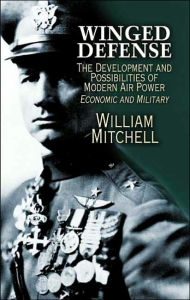 Winged Defense: The Development and Possibilities of Modern Air Power--Economic and Military