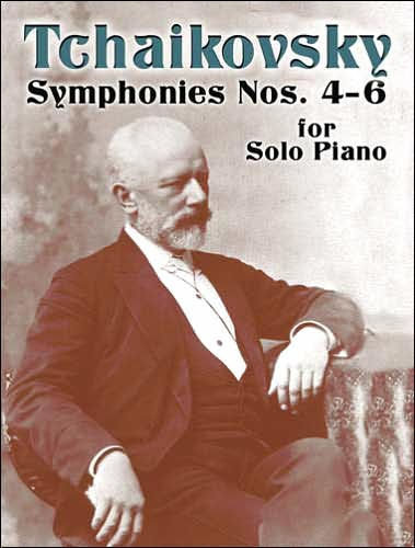 Peter Ilyitch Tchaikovsky: Symphonies Nos. 4-6 for Solo Piano