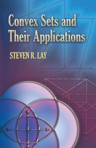 Title: Convex Sets and Their Applications, Author: Steven R. Lay