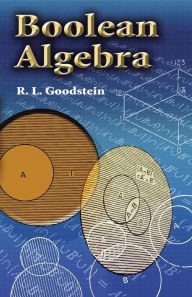Title: Boolean Algebra, Author: R. L. Goodstein