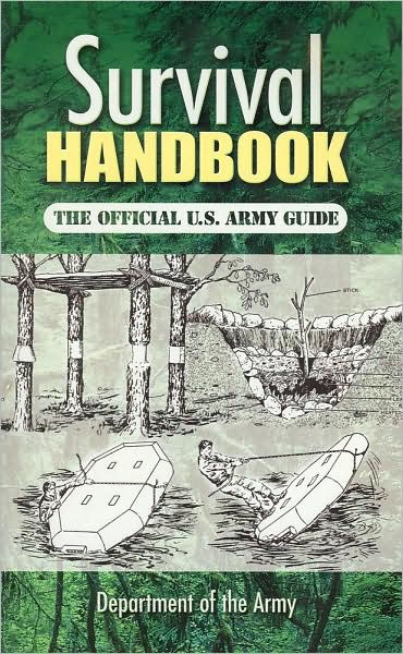 Survival Handbook: The Official U.S. Army Guide By Department Of The ...