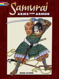 Title: Samurai Arms and Armor Coloring Book, Author: Ming-Ju Sun