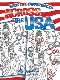 Title: Spot-the-Differences Across the USA, Author: Tony J. Tallarico Jr.