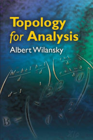 Title: Topology for Analysis, Author: Albert Wilansky