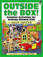 Outside the Box!: Creative Activities for Ecology-Minded Kids