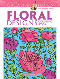 Title: Creative Haven Floral Designs Coloring Book, Author: Jessica Mazurkiewicz