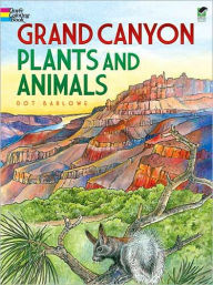 Title: Grand Canyon Plants and Animals Coloring Book, Author: Dot Barlowe