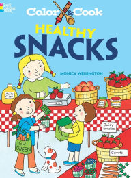 Title: Color & Cook HEALTHY SNACKS, Author: Monica Wellington