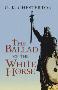 Title: The Ballad of the White Horse, Author: G. K. Chesterton