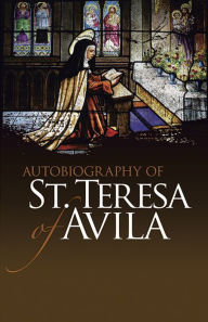 Title: Autobiography of St. Teresa of Avila, Author: St. Teresa of Avila