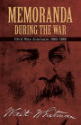 Memoranda During the War: Civil War Journals, 1863-1865