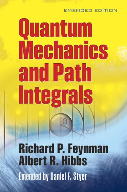 Quantum Mechanics And Path Integrals: Emended Edition By Richard P ...