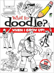 What to Doodle? When I Grow Up!