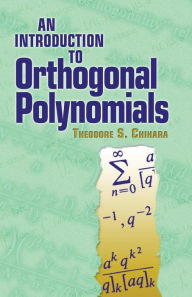 Title: An Introduction to Orthogonal Polynomials, Author: Theodore S Chihara