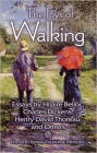 The Joys of Walking: Essays by Hilaire Belloc, Charles Dickens, Henry David Thoreau, and Others