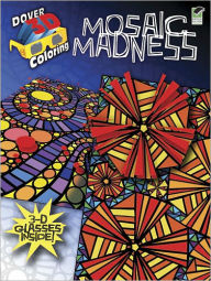 3-D Coloring Book--Mosaic Madness