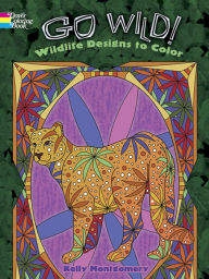 Go Wild! Wildlife Designs to Color