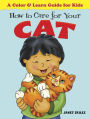 How to Care for Your Cat: A Color & Learn Guide for Kids