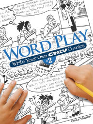 Title: Word Play: Write Your Own Crazy Comics #2, Author: Chuck Whelon