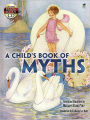 A Child's Book of Myths: Includes a Read-and-Listen CD
