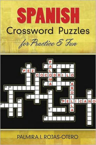 Title: Spanish Crossword Puzzles for Practice and Fun, Author: Palmira I. Rojas-Otero