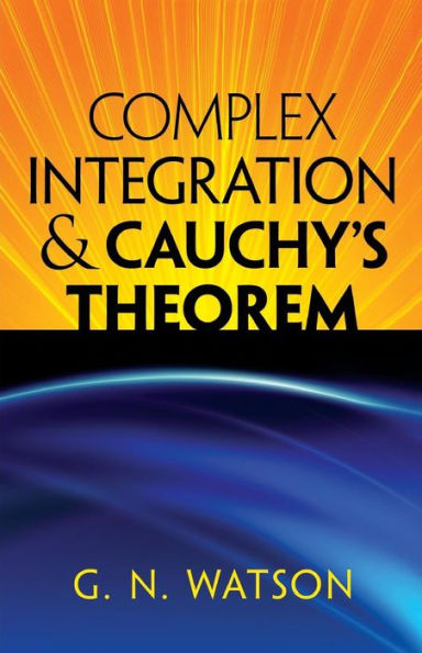 Complex Integration and Cauchy's Theorem