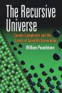 The Recursive Universe: Cosmic Complexity and the Limits of Scientific Knowledge
