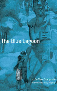 Title: The Blue Lagoon, Author: Henry De Vere Stacpoole