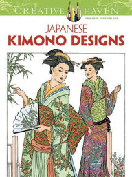Title: Creative Haven Japanese Kimono Designs Coloring Book, Author: Ming-Ju Sun