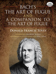 Title: Bach's The Art of Fugue and A Companion to The Art of Fugue, Author: Johann Sebastian Bach