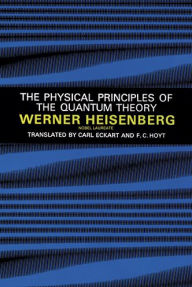 Title: The Physical Principles of the Quantum Theory, Author: Werner Heisenberg