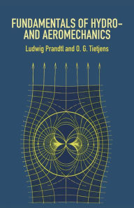 Title: Fundamentals of Hydro- and Aeromechanics, Author: Ludwig Prandtl