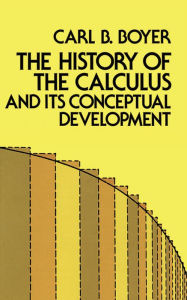 Title: The History of the Calculus and Its Conceptual Development, Author: Carl B. Boyer
