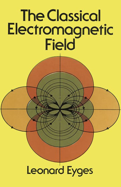 The Classical Theory of Fields: Electromagnetism (Graduate Texts in Physics)