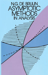Title: Asymptotic Methods in Analysis, Author: N. G. de Bruijn