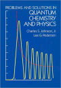 Problems and Solutions in Quantum Chemistry and Physics