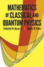 Mathematics of Classical and Quantum Physics