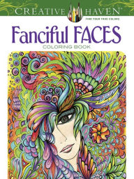 Title: Creative Haven Fanciful Faces Coloring Book, Author: Miryam Adatto