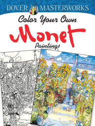 Title: Dover Masterworks: Color Your Own Monet Paintings, Author: Marty Noble