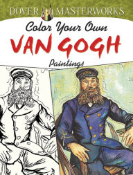 Title: Dover Masterworks: Color Your Own Van Gogh Paintings, Author: Marty Noble