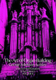Title: The Art of Organ Building, Vol. 2, Author: George Ashdown Audsley
