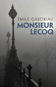 Title: Monsieur Lecoq, Author: Emile Gaboriau