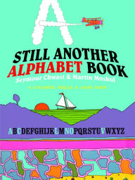 Title: Still Another Alphabet Book: A Colorful Puzzle & Game Book, Author: Seymour Chwast