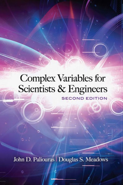 Complex Variables for Scientists and Engineers: Second Edition