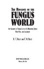 The The Romance of the Fungus World: An Account of Fungus Life in Its Numerous Guises Both Real and Legendary Romance of the Fungus World