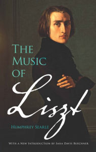 Title: The Music of Liszt, Author: Humphrey Searle